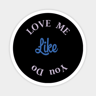 Love me like you do Magnet